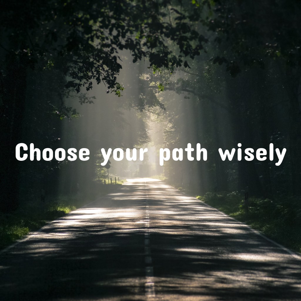 Poem – Chose your path to find ultimate&nbsp;happiness.